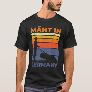 Mäht in Deutschland Garten Landschaft Gärtner Rase T-Shirt