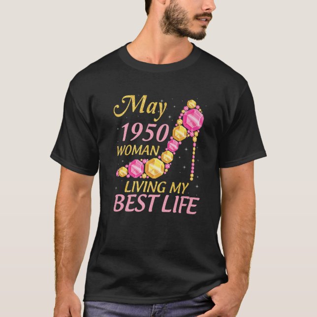 Mai 1950 Frauen leben mein bestes Leben 72 Jahre g T-Shirt (Vorderseite)