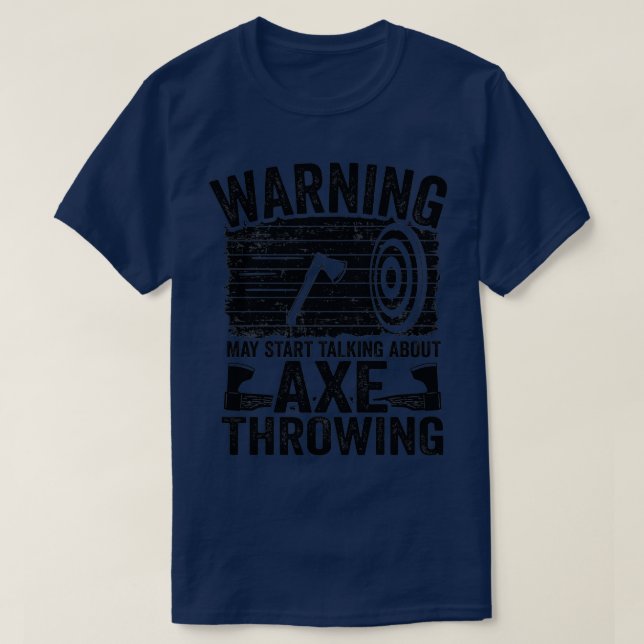 Mai beginnen, über Ax Throwing Geschenk Funny rede T-Shirt (Design vorne)