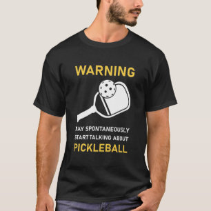 Mai beginnen, über Pickleball zu sprechen T-Shirt