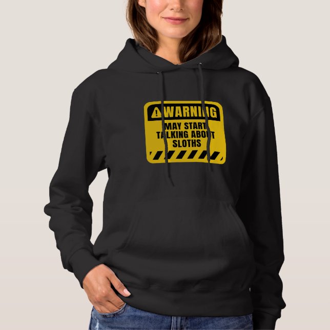 Mai beginnen, über Sloths zu sprechen Hoodie (Vorderseite)