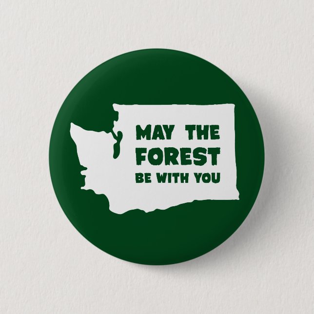 Mai ist der Wald mit Ihnen Washington Button (Vorderseite)