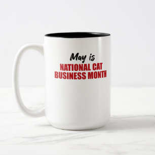 Mai ist National Cat Business Monat15 0z.Tasse Zweifarbige Tasse