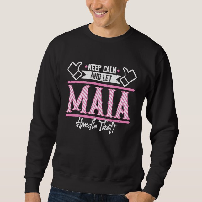 Maia Behielt Calm und ließ Maia Handle, dass Sweatshirt (Vorderseite)