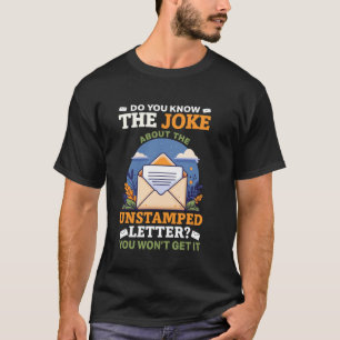 Mail Carrier Joke Unstamps Letter Postarbeiter M T-Shirt