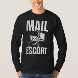 Mail Escort Post Funny Mailman Postal Worke T-Shirt