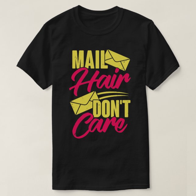 Mail Hair Dont Care Postarbeiterpostfrau Geschenk T-Shirt (Design vorne)