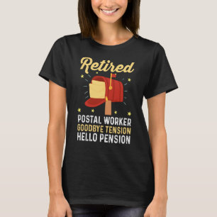 Mailman Retirement Remüde Postarbeiter Goodbye T T-Shirt