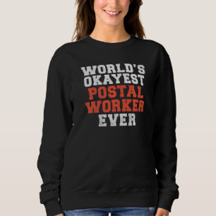 Mailman Worlds akzeptiert est Postal Worker Ever P Sweatshirt