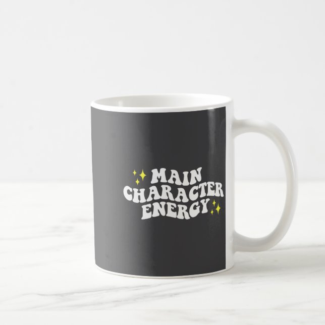 Main-character Energy Quote  Kaffeetasse (Rechts)
