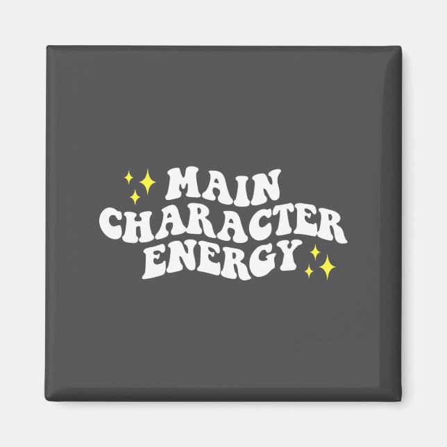 Main-character Energy Quote  Magnet (Vorne)