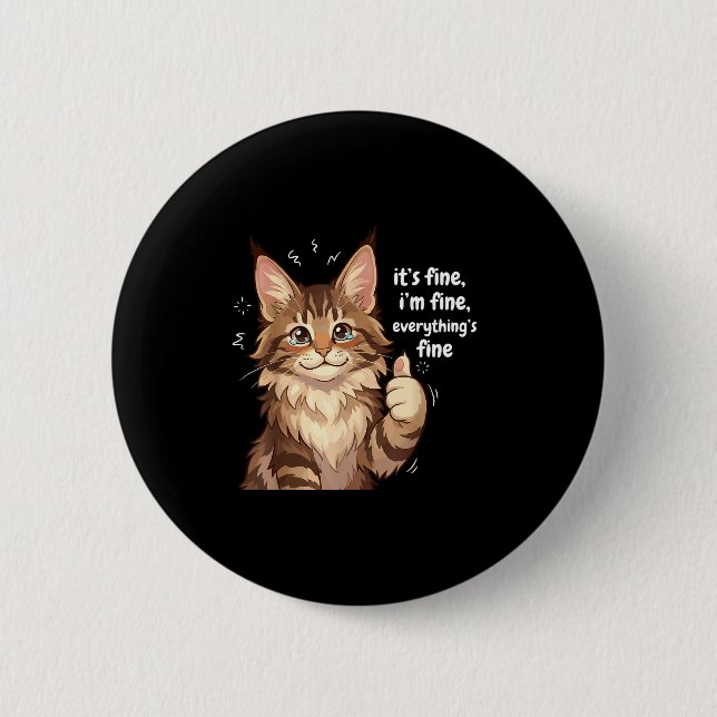 Maine Coon Cat Meme It's Fine I'm Fine Everything' Button (Vorderseite)