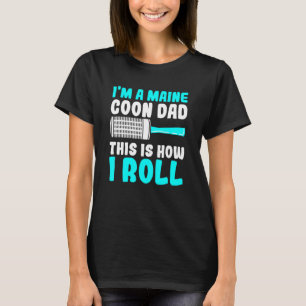 Maine Coon Vater So rolle ich Besitzer großer Katz T-Shirt
