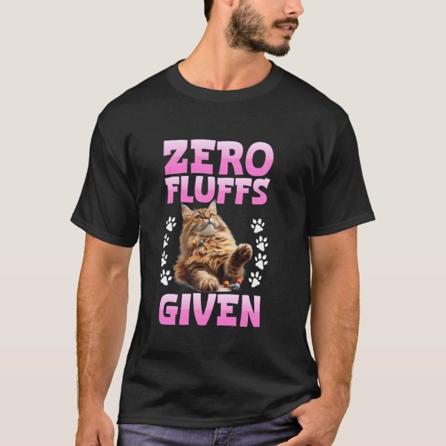 Maine Coon ZERO FLUFFS GIVEN Funny Maine Coon Owne T-Shirt (Vorderseite)