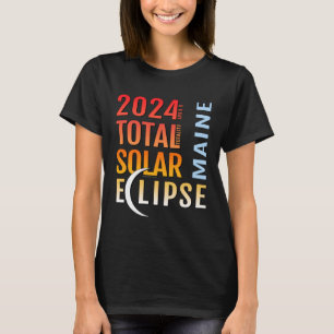 Maine ME Total Solar Eclipse 2024 5 T-Shirt