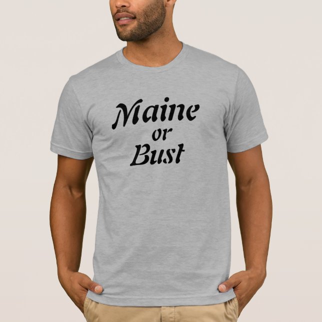 Maine oder Fehlschlag T-Shirt (Vorderseite)