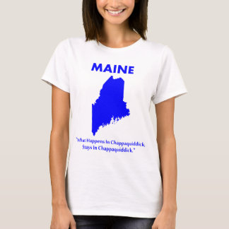 Maine - Was passiert in Chappaquiddick.. T-Shirt