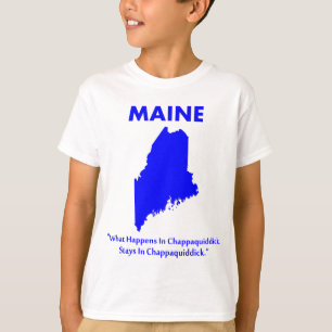 Maine - Was passiert in Chappaquiddick... T-Shirt