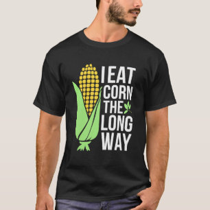 Mais auf dem Cob I essen Mais The Long Way Bauer G T-Shirt