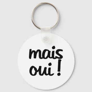 Mais Oui! Französischer Ausdruck Schlüsselanhänger
