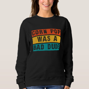 Mais Pop war ein schlechter Typ Shirt Funny Meme M