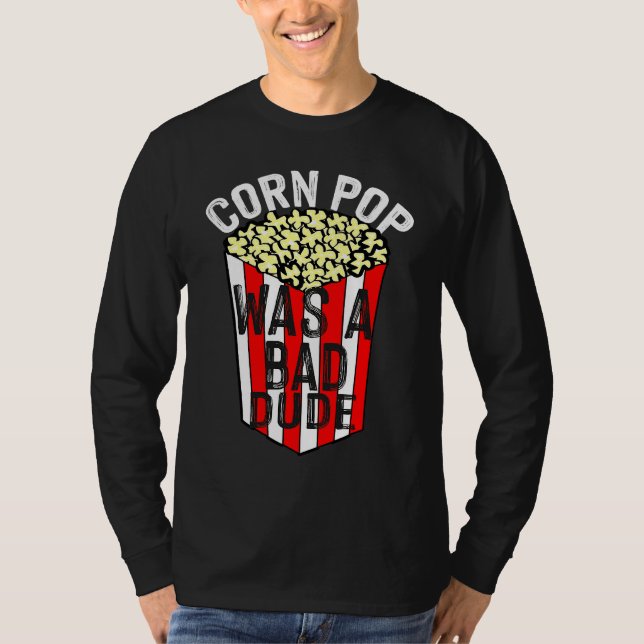Mais-Pop war ein schlechter Typ T-Shirt (Vorderseite)