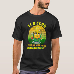 Mais Retro Vintage Es Hat Den Saft Itu2019s Mais T-Shirt