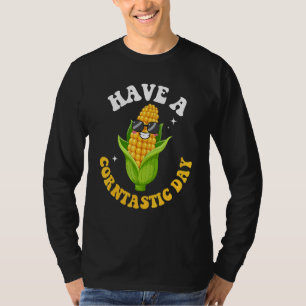 Mais-Sprichwort haben einen korntastischen Tag T-Shirt