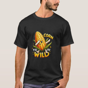 Mais um wild zu sein Süßmaisliebhaber Vegan Vegeta T-Shirt