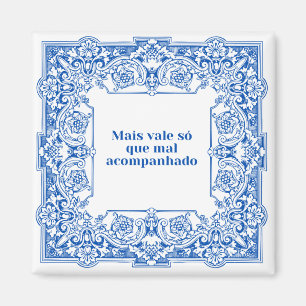 Mais vale só que mal acompanhado magnet