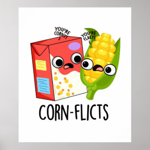 Maisflict Funny Cornflake Corn Pun Poster
