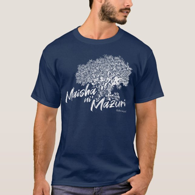 Maisha ni Mazuri - Dunkles Thema T-Shirt (Vorderseite)