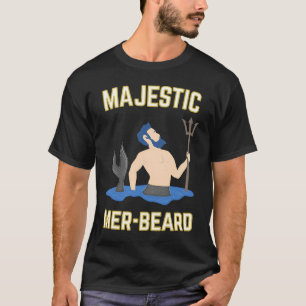 Majestic Mer Beard Merman Manly T-Shirt