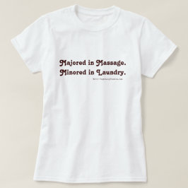 Majored in Massage. Miniert in der Wäsche. T-Shirt