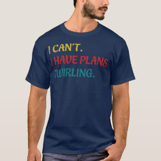 Majorette Ich kann nicht Ich habe Pläne Wirbeln Tw T-Shirt