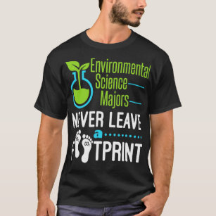 Majors der Umweltwissenschaften haben nie einen Fo T-Shirt