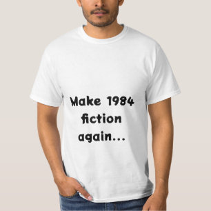 make 1984 fiction again... T-Shirt