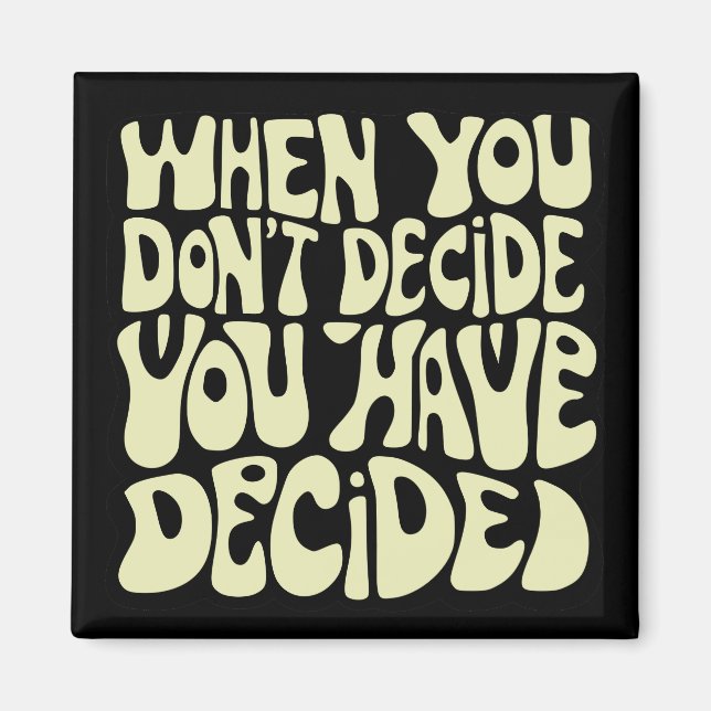 Make A Choice Quote  Magnet (Vorne)
