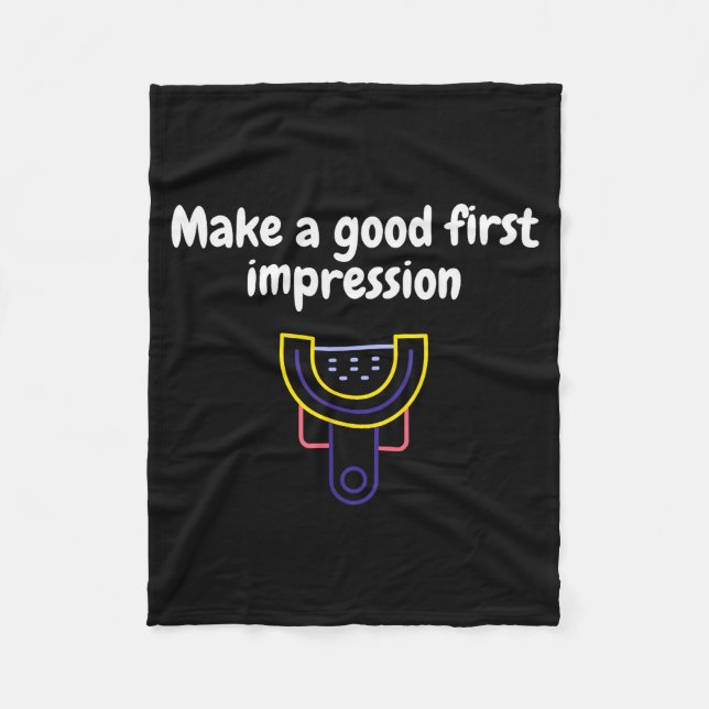 Make A Good First Impression Dental Funny  Fleecedecke (Vorderseite)