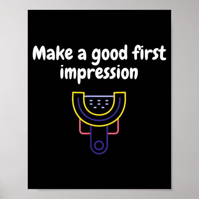 Make A Good First Impression Dental Funny  Poster (Vorne)