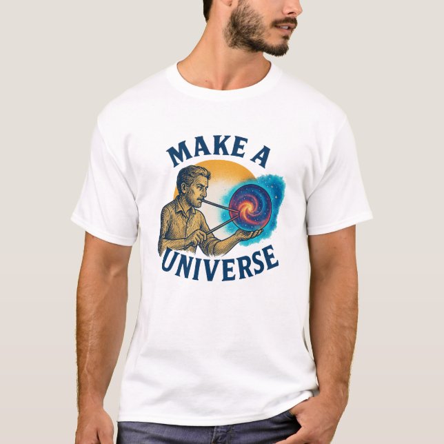 Make A Universe Cosmic Maker T-Shirt (Vorderseite)