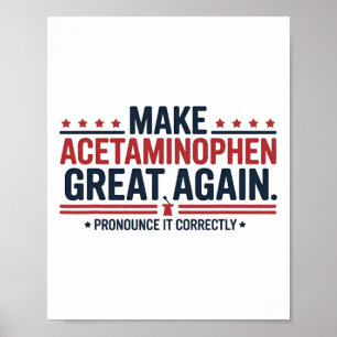 Make Acetaminophen Great Again Trump Meme Design Poster