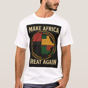 MAKE AFRICA GREAT WIEDER - Flag Map Edition T - Sh T-Shirt