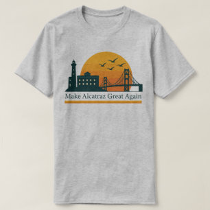 Make Alcatraz Great Again – Satirisches Politische T-Shirt