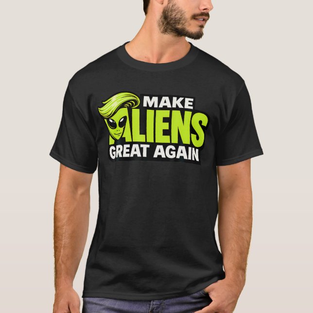 Make Aliens Great Again Lustig T-Shirt (Vorderseite)