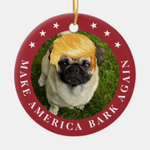 Make America Bark Again   Your Pet w/ Trump Hair Keramik Ornament
