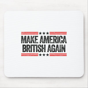 Make America British Again Lustig Uns Patriotisch Mousepad