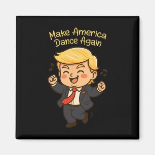 Make America Dance Again - Lustiger Donald Trump C Magnet