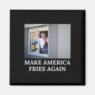 Make America Fries Again - Lustiger Trump Drive Th Magnet