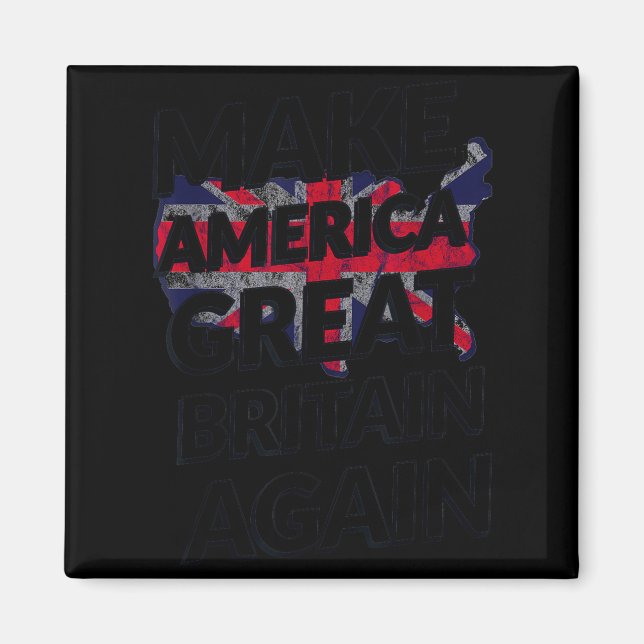 Make America Great Britain Again Shirt  Magnet (Vorne)